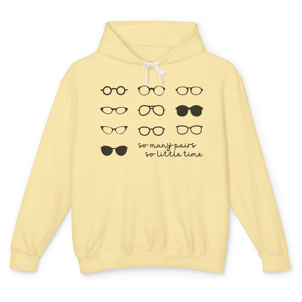 Optometry So Many Pairs Eyeglasses Optometrist Optician Life Unisex Lightweight Hoodie