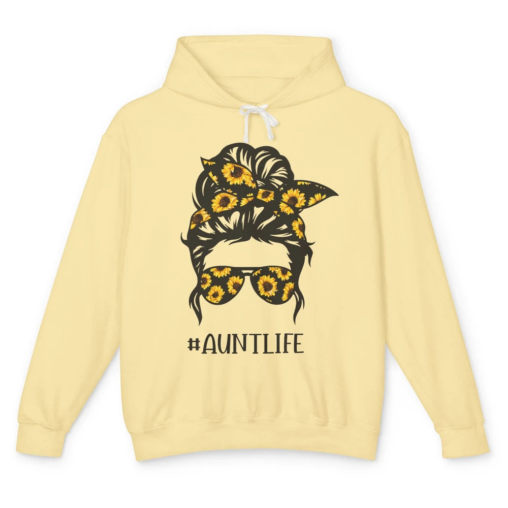 Aunt Life Messy Bun Hair Sunflower Sunglasses Bandana Auntie Unisex Lightweight Hoodie