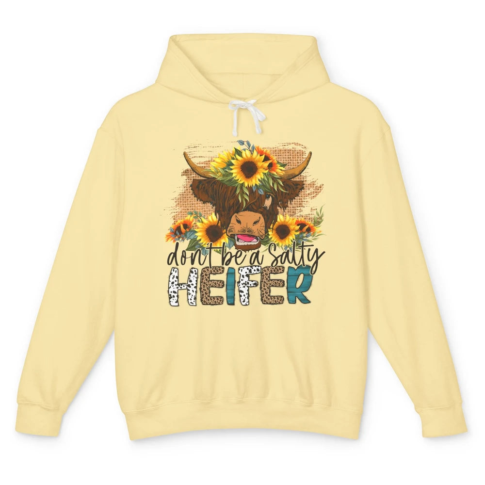 Sunflower Highland Cow Don't Be A Salty Heifer Western Farm Unisex Lightweight Hoodie