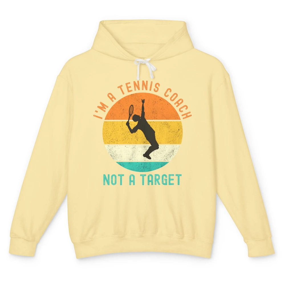 Im A Tennis Coach Not A Target Men Tennis Player Retro Ball Unisex Lightweight Hoodie