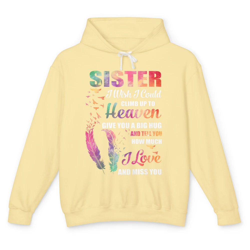 Wish Climb Up To Heaven Hug My Sister In Heaven Butterfly Unisex Lightweight Hoodie