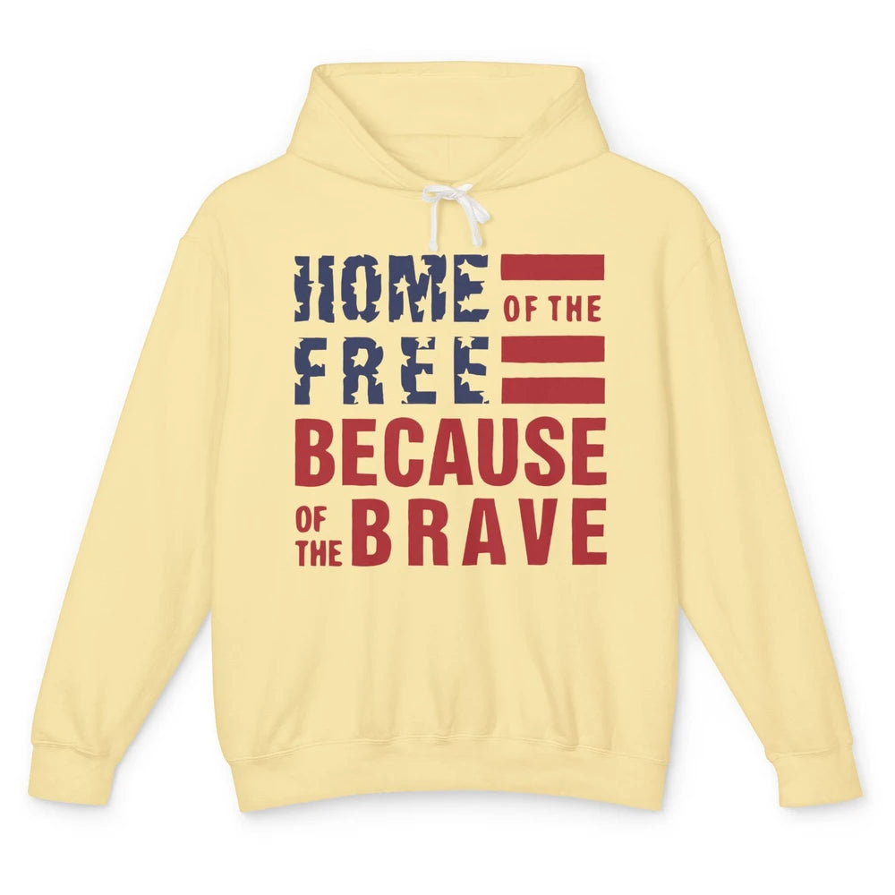 US Flag Home Of The Free Because Of The Brave July 4th Gift Unisex Lightweight Hoodie