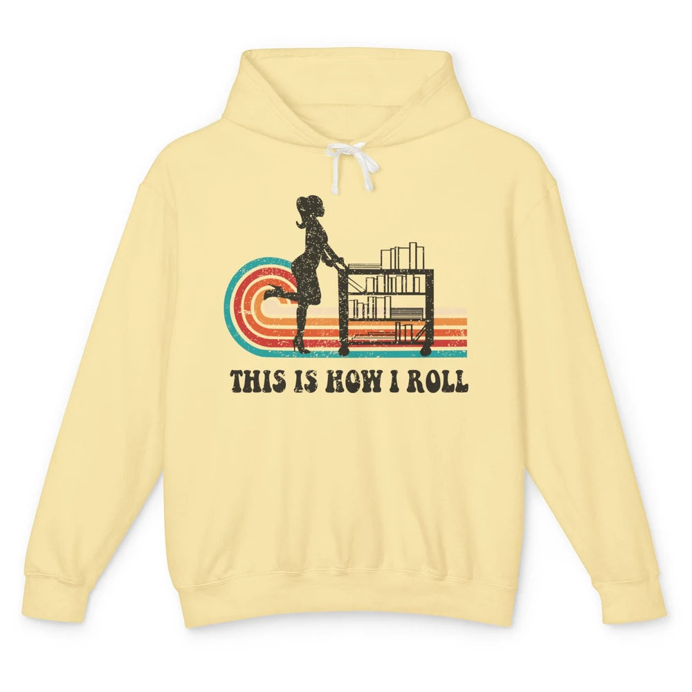 Vintage This Is How I Roll Bookworm Book Librarian Girl Unisex Lightweight Hoodie