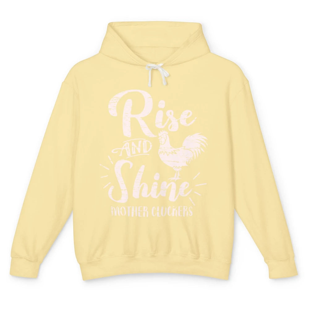 Chicken Rooster Rise And Shine Mother Cluckers Sarcastic Unisex Lightweight Hoodie