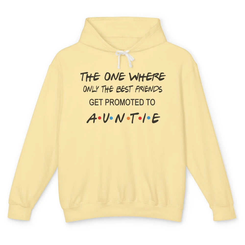 Promoted From Bestie To Auntie Pregnancy Reveal Bestfriend Unisex Lightweight Hoodie