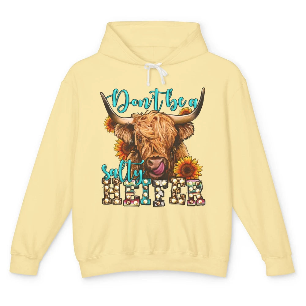 Funny Sunflower Highland Cow Don't Be Salty Heifer Western Unisex Lightweight Hoodie