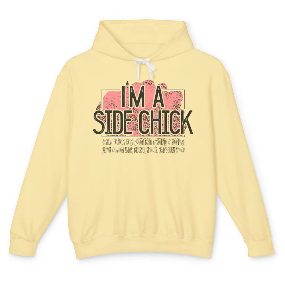 I'm Side Chick Mashed Potatoes Rolls Fall Thanksgiving Fall Unisex Lightweight Hoodie