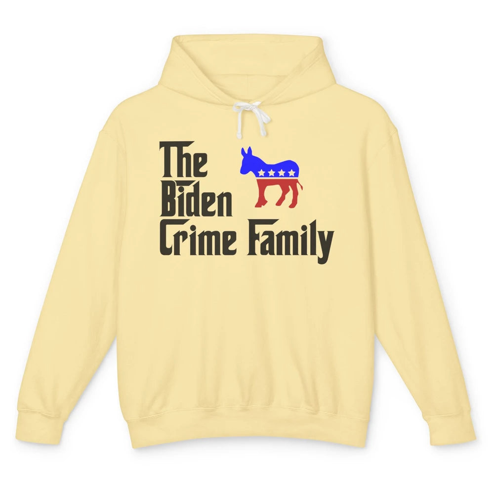 Funny The Biden Crime Family Anti Biden Liberals Democrats Unisex Lightweight Hoodie