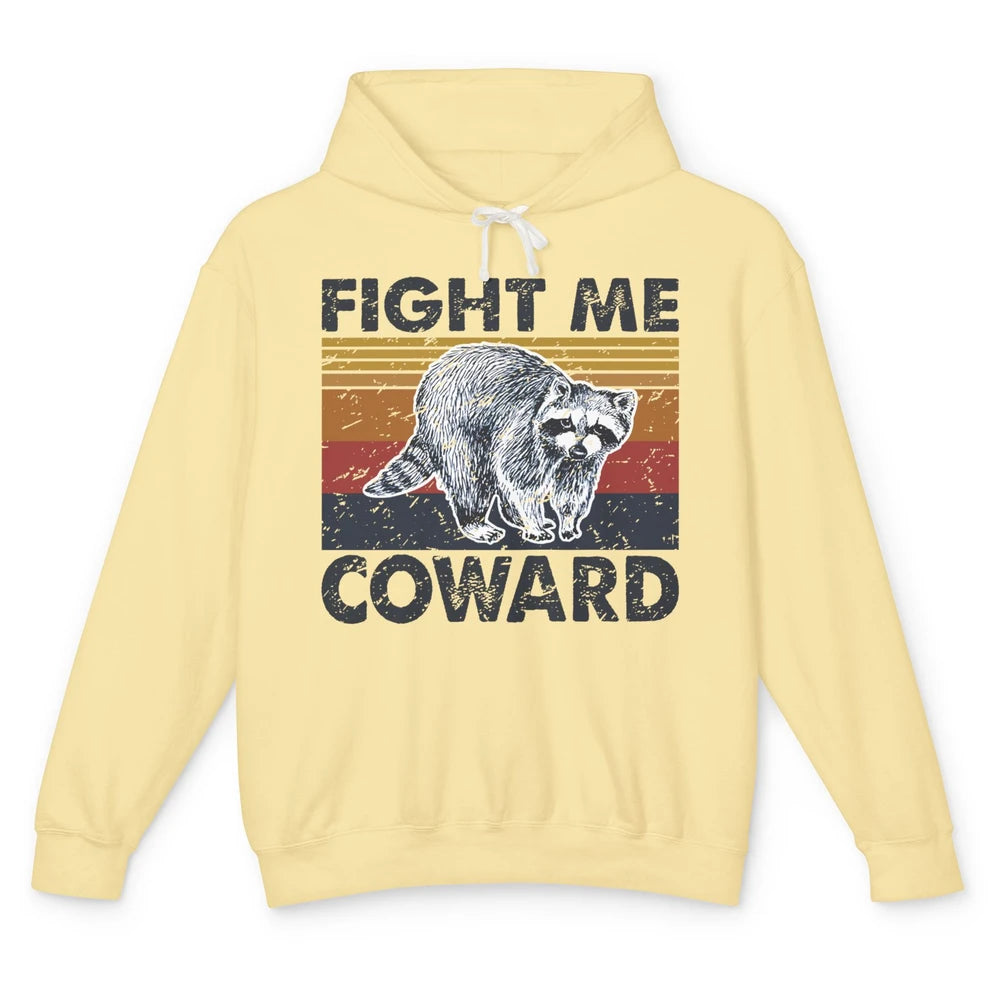 Vintage Raccoon Fight Me Coward Sarcastic Racoon Inspiration Unisex Lightweight Hoodie