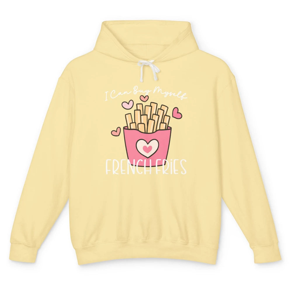 Can Buy Myself French Fries Heart Love Happy Valentines Day Unisex Lightweight Hoodie