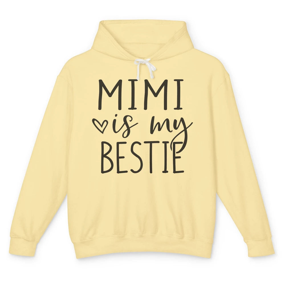 Mimi Is My Bestie Being A Grandma Make My Life Complete Nana Unisex Lightweight Hoodie