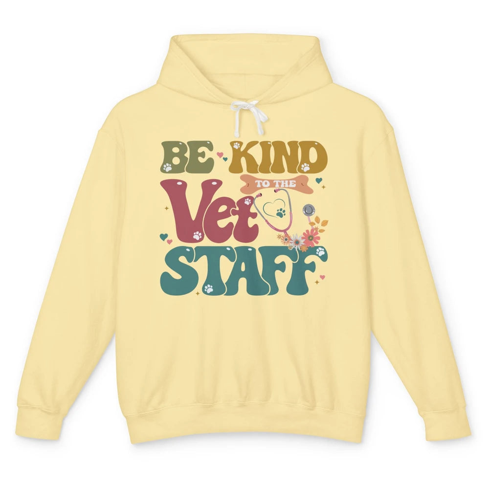 Be Kind To The Vet Staff Groovy Veterinarian Pet Lovers Unisex Lightweight Hoodie