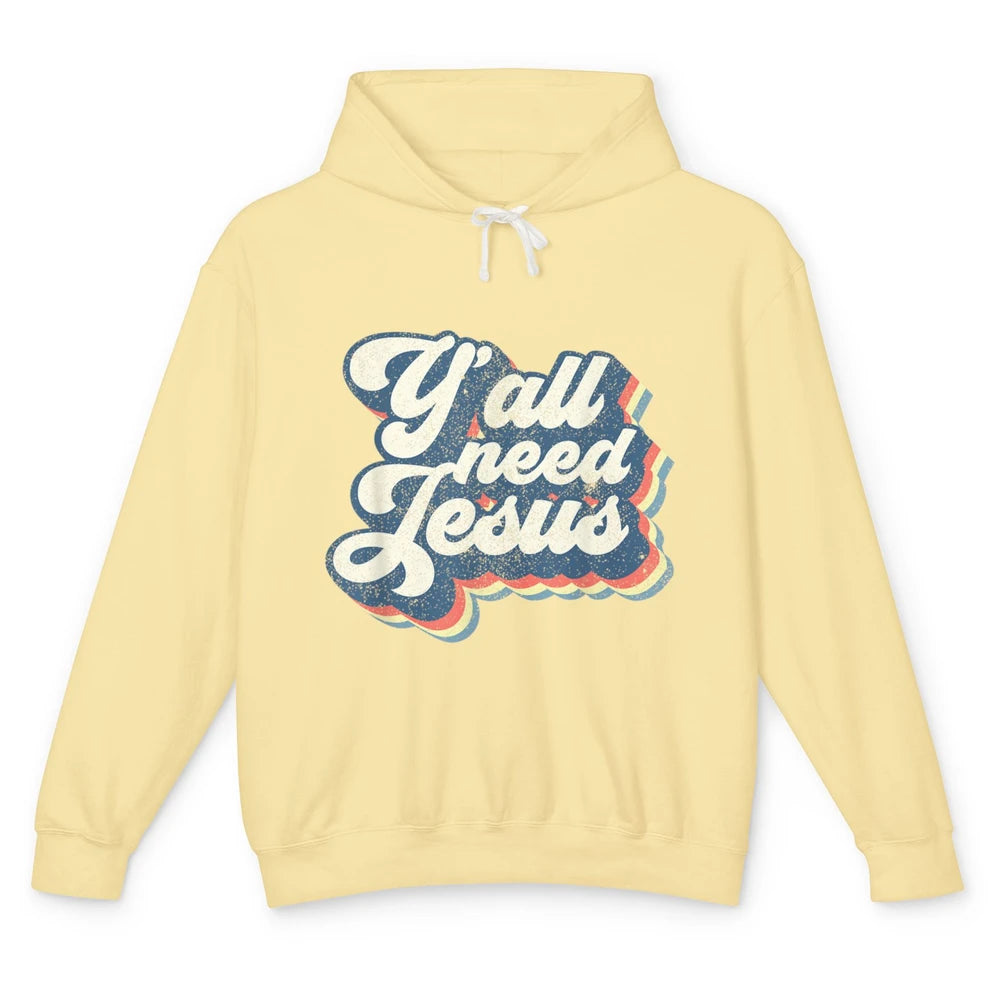 Retro 70s Groovy Y'all Need Jesus Religion Christ Bible God Unisex Lightweight Hoodie