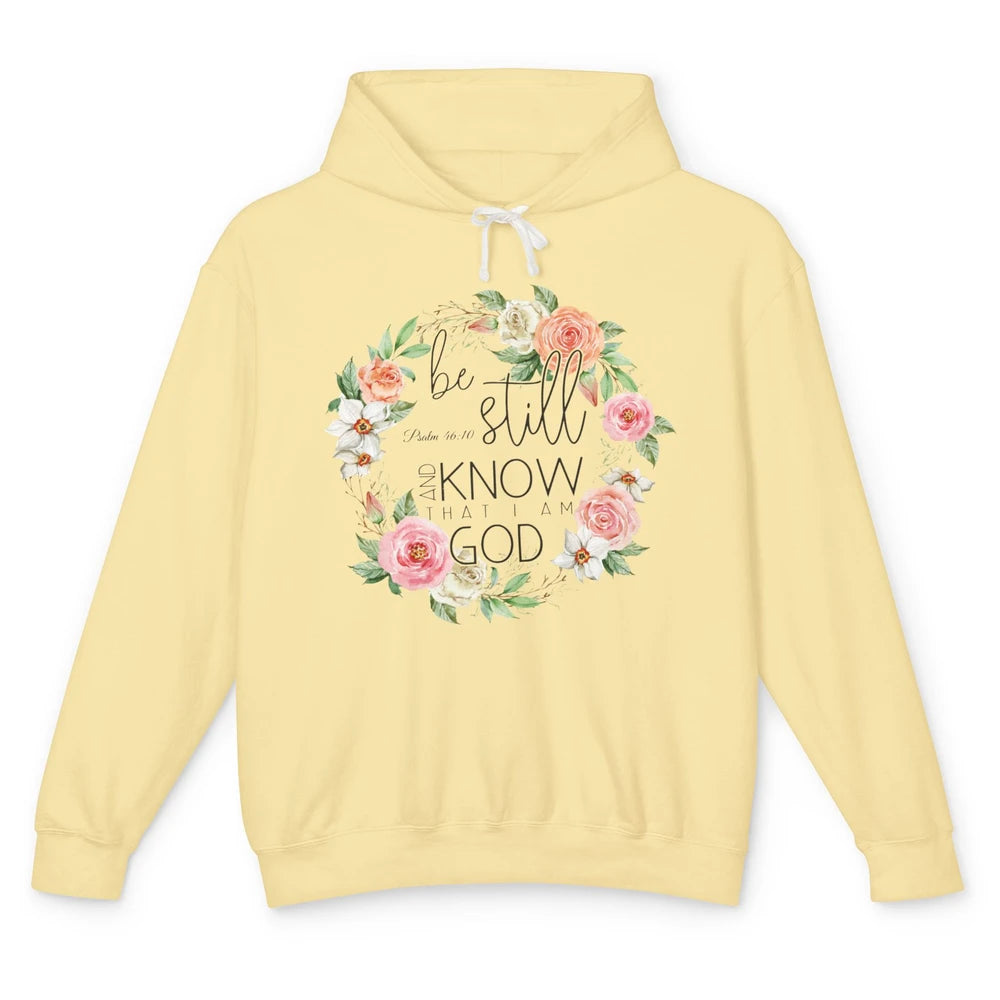 Floral Be Still Know That I'm God Bible Christian Religious Unisex Lightweight Hoodie