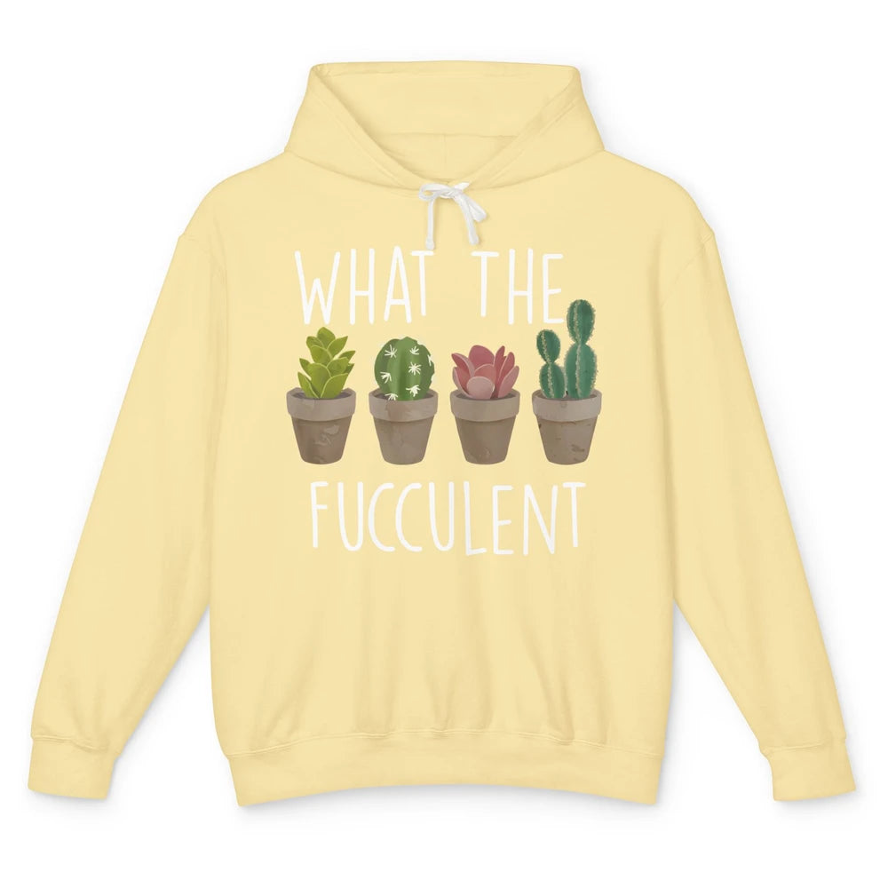 Funny Cactus What The Fucculent Plant Gardening Cactus Lover Unisex Lightweight Hoodie