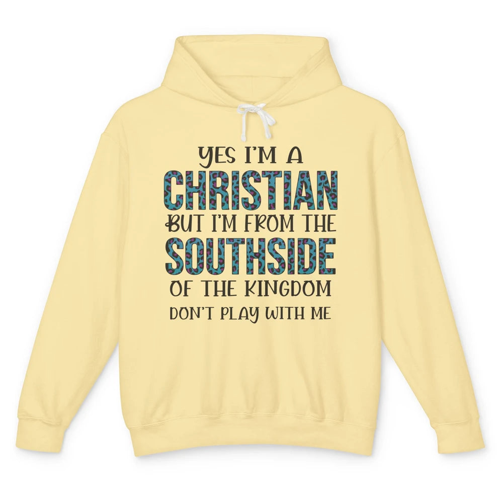 Leopard I'm A Christian But From The Southside Of Kingdom Unisex Lightweight Hoodie