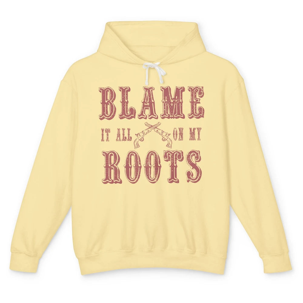 Retro Cowboy Boots Hat Blame It On My Roots Western Cowgirls Unisex Lightweight Hoodie