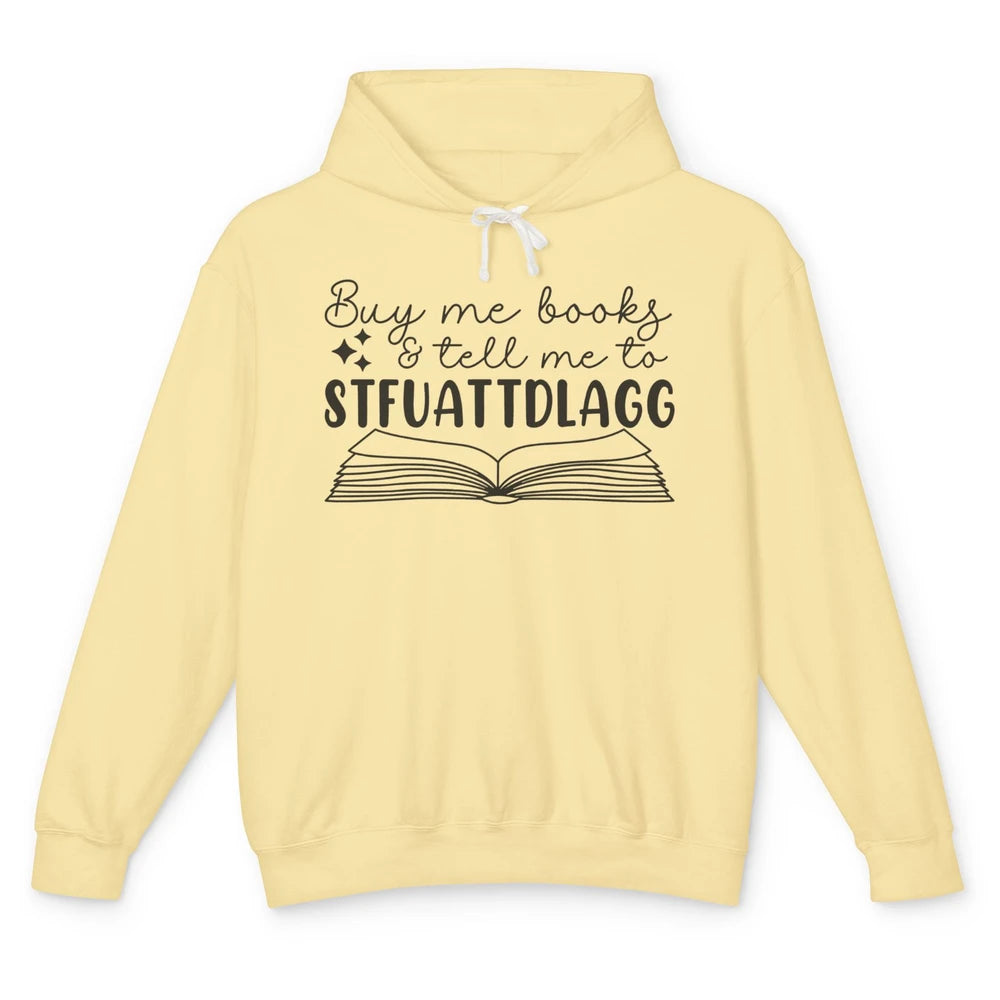 Funny Buy Me Books Tell Me STFUATTDLAGG Romance Smut Reader Unisex Lightweight Hoodie