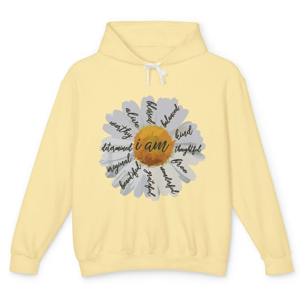 I Am Daisy Women Positive Affirmation Motivation Happy Mind Unisex Lightweight Hoodie