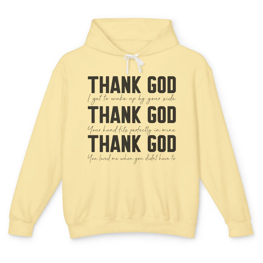 Thank God I Get To Wake Up By Your Side Western Country Unisex Lightweight Hoodie