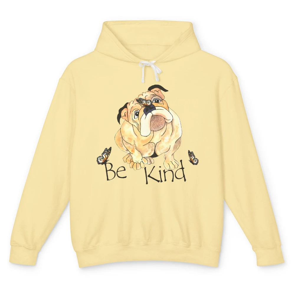 Be Kind English Bulldog With Butterfly Bulldog Lovers Gift Unisex Lightweight Hoodie