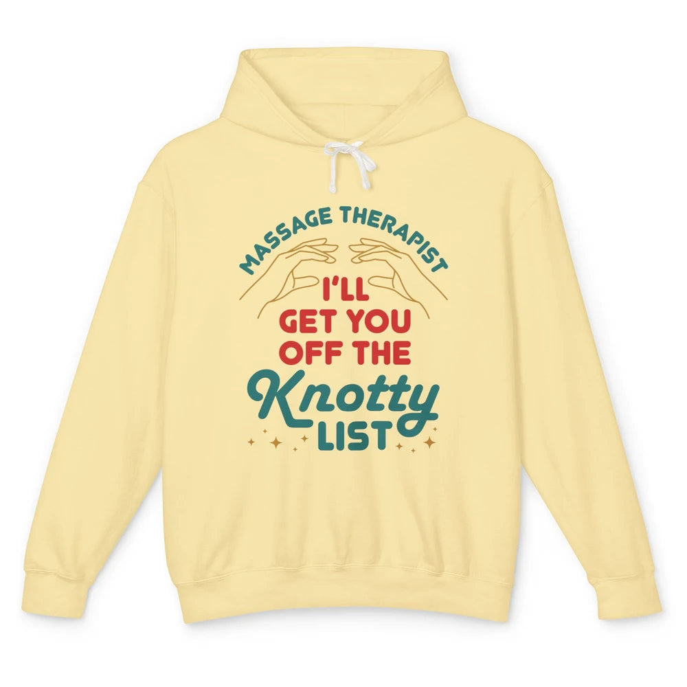 Massage Therapist Funny Get Off The Knotty List Hand Therapy Unisex Lightweight Hoodie