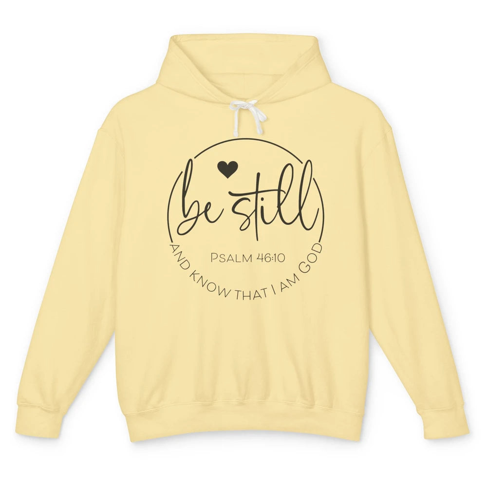 Be Still Know That I'm God Christian Religious Bible Verse Unisex Lightweight Hoodie