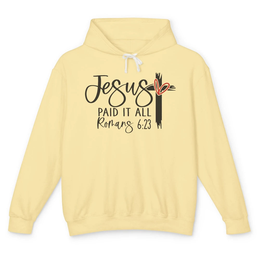 Christian Jesus Paid It All Bible Verse Religious Motivation Unisex Lightweight Hoodie