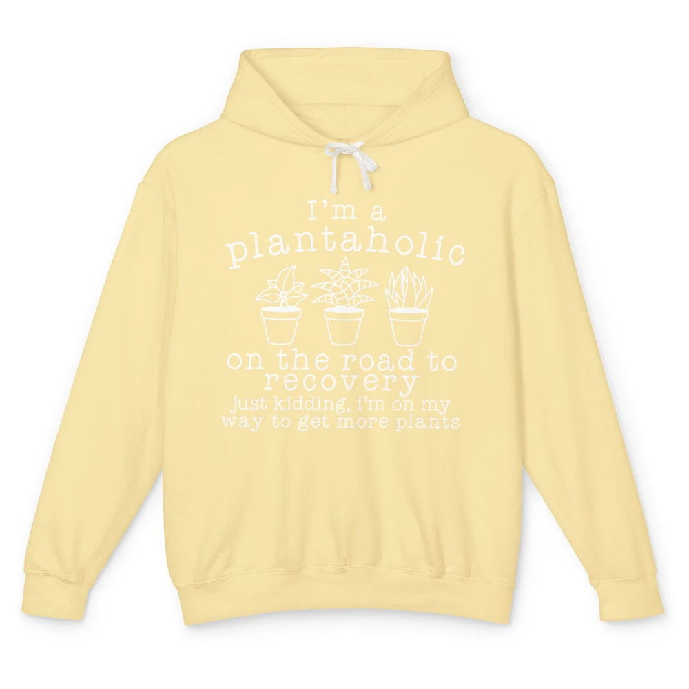 I'm A Plantaholic Botanical Gardening Plant Lovers Gift Unisex Lightweight Hoodie