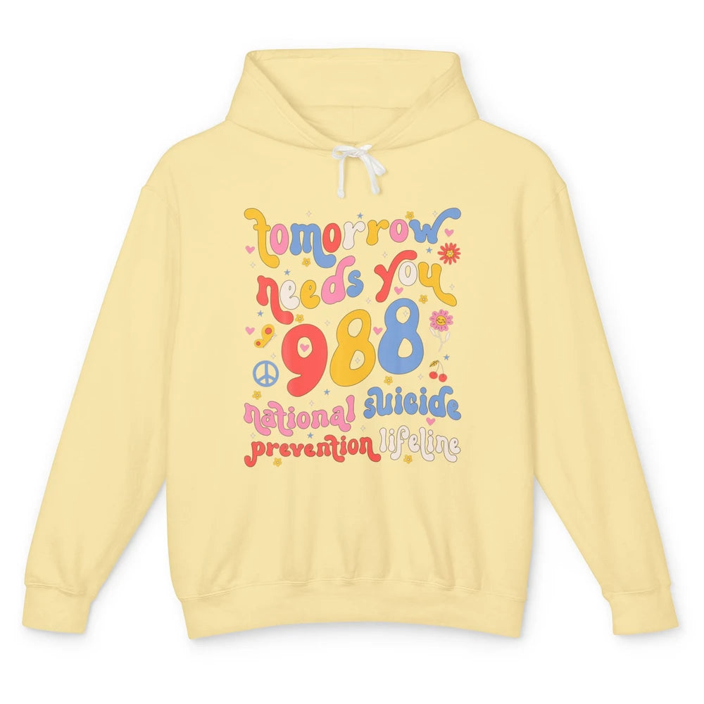 Groovy Tomorrow Need You National Suicide Prevention Hotline Unisex Lightweight Hoodie