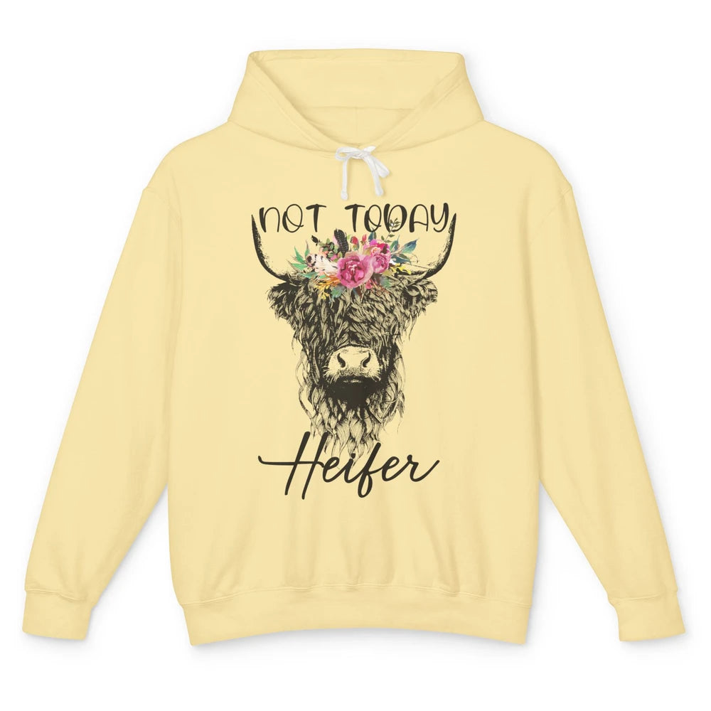 Funny Highland Cow Not Today Heifer Cow Lovers Farmer Gift Unisex Lightweight Hoodie