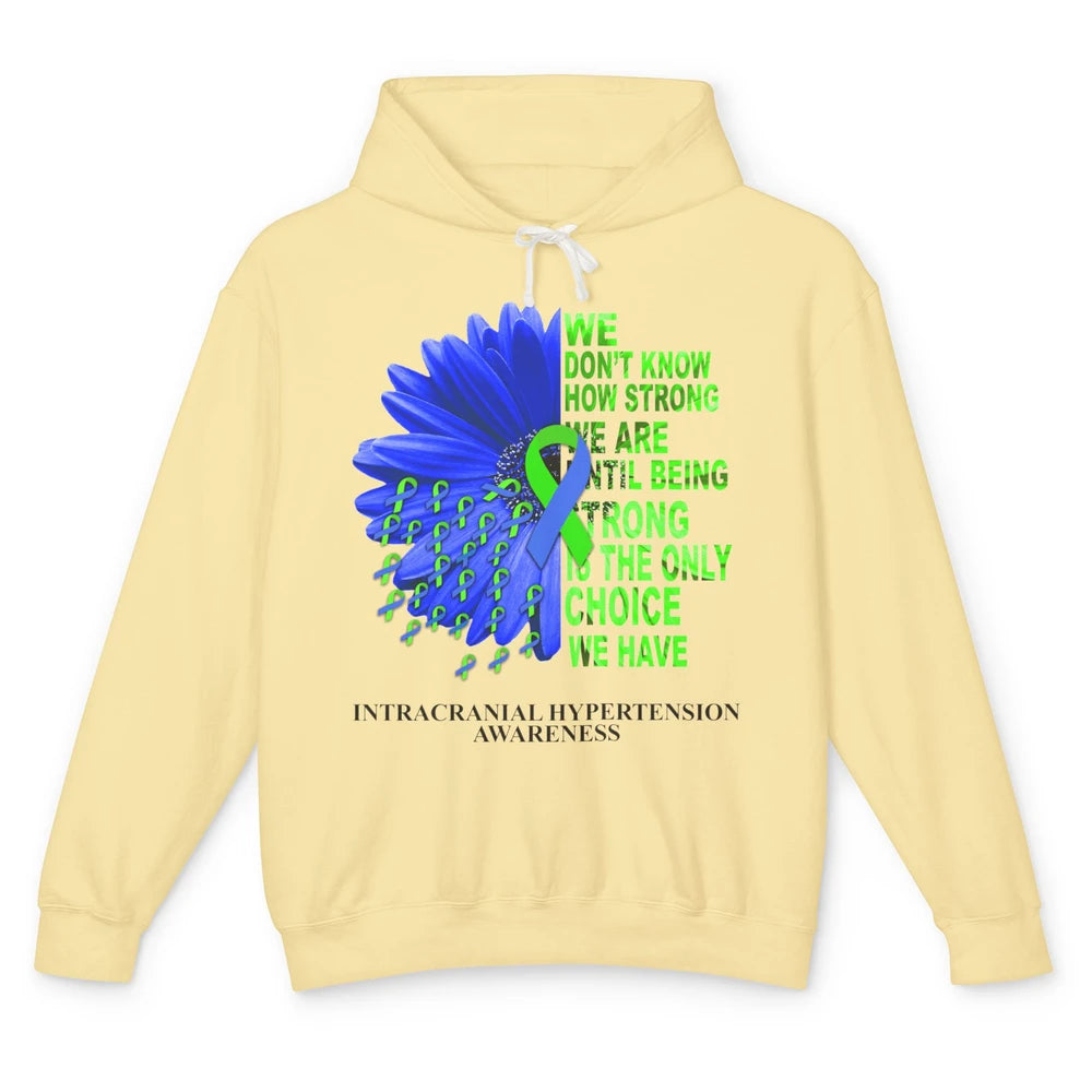 Intracranial Hypertension Ribbon We Don't Know How Strong Unisex Lightweight Hoodie