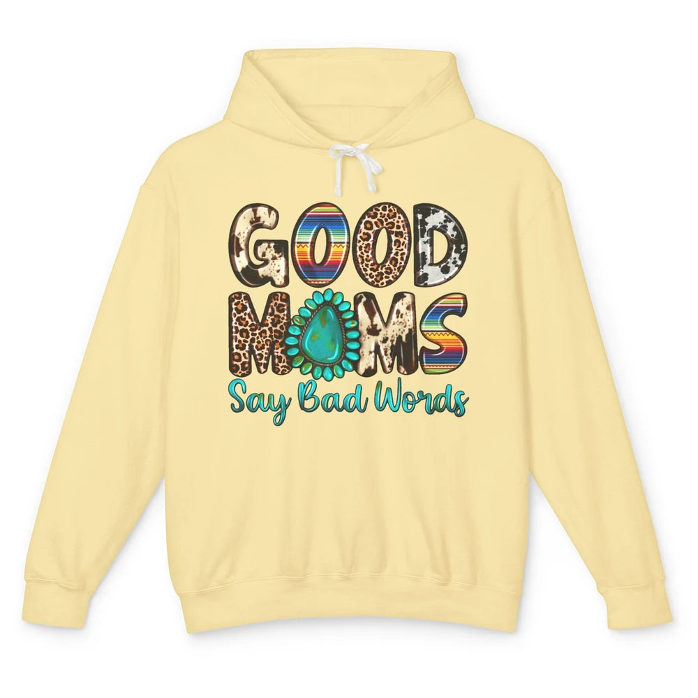 Leopard Good Moms Say Bad Words Turquoise Western Country Unisex Lightweight Hoodie