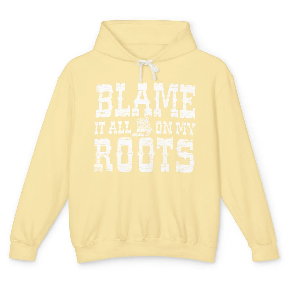 Retro Cowboy Boots Hat Blame It On My Roots Western Cowgirls Unisex Lightweight Hoodie