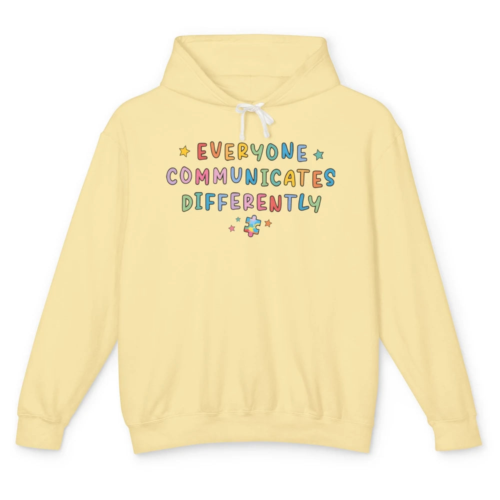 Autism Sped Teacher Everyone Communicates Differently Unisex Lightweight Hoodie