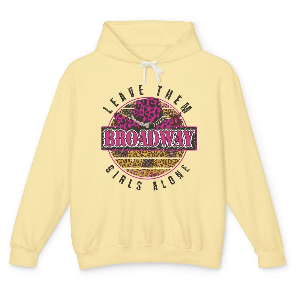 Leopard Cowgirl Hat Leave Them Broadway Girls Alone Western Unisex Lightweight Hoodie