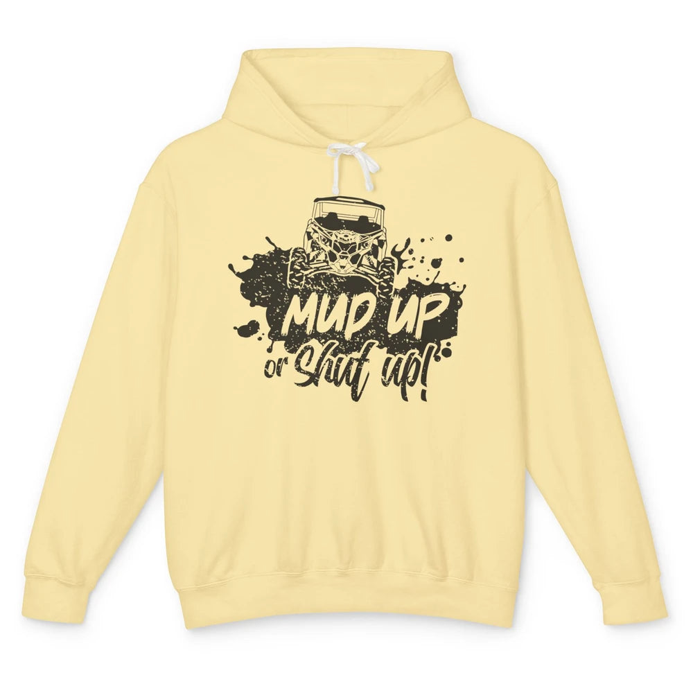 Retro UTV SXS Rider Mud Up Or Shut Up ATV Offroad Riding SXS Unisex Lightweight Hoodie