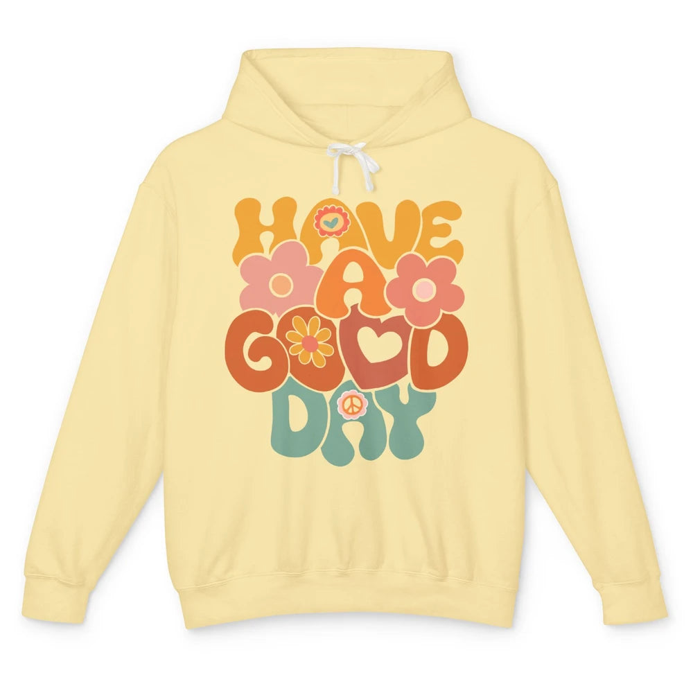 Groovy Girl Have A Good Day Positive Vibes Inspirational Unisex Lightweight Hoodie