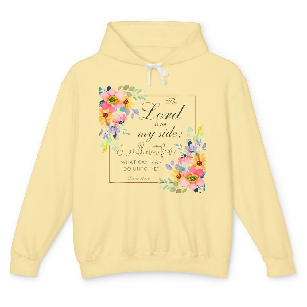 Floral Christian Lord On My Side I Will Not Fear Bible Verse Unisex Lightweight Hoodie