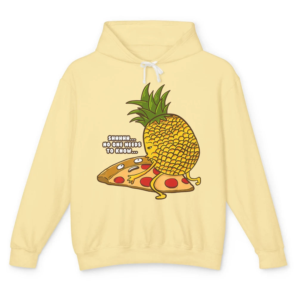 No Needs To Know Funny Pineapple Hawaiian Pizza Fast Food Unisex Lightweight Hoodie