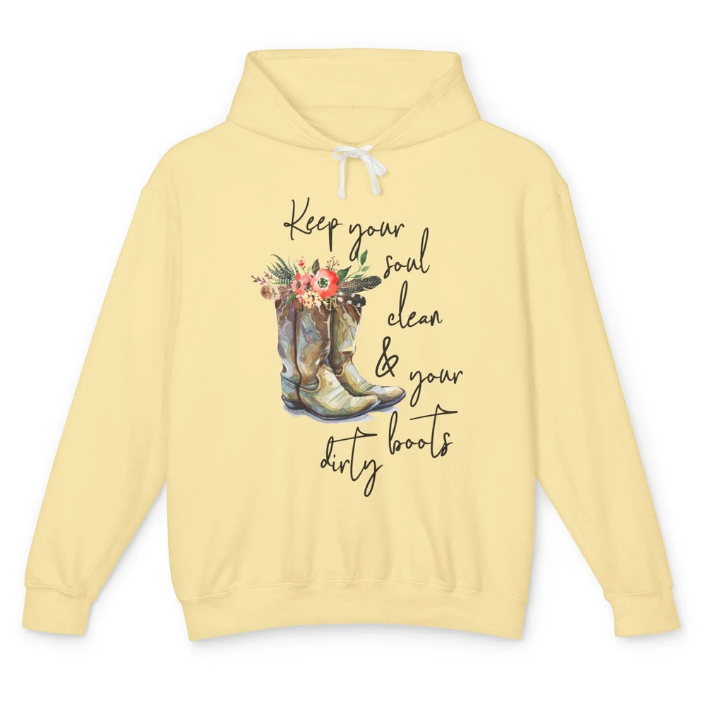 Floral Cowgirls Boots Keep Your Soul Clean Your Boots Dirty Unisex Lightweight Hoodie