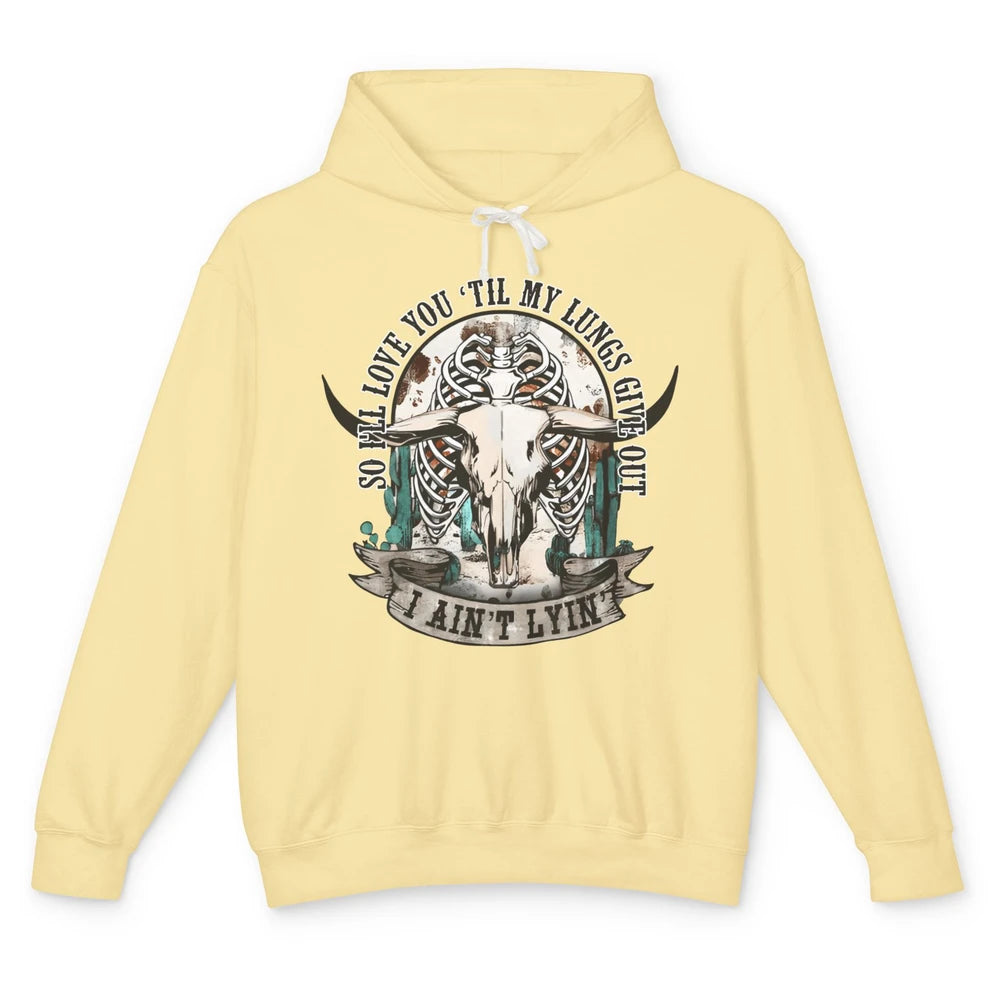 Love You Till My Lungs Give Out Western Bull Skull Valentine Unisex Lightweight Hoodie