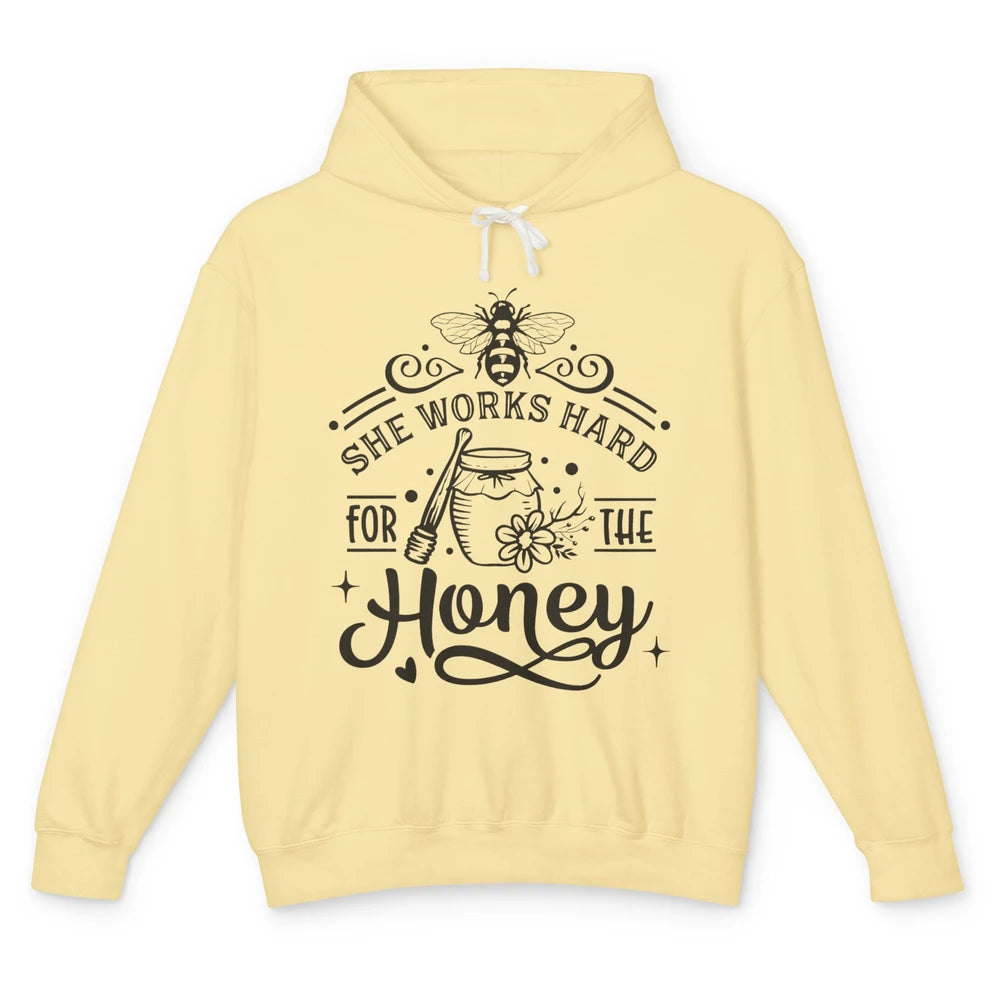 She Works Hard For The Honey Beekeeper Honey Bee Lovers Gift Unisex Lightweight Hoodie