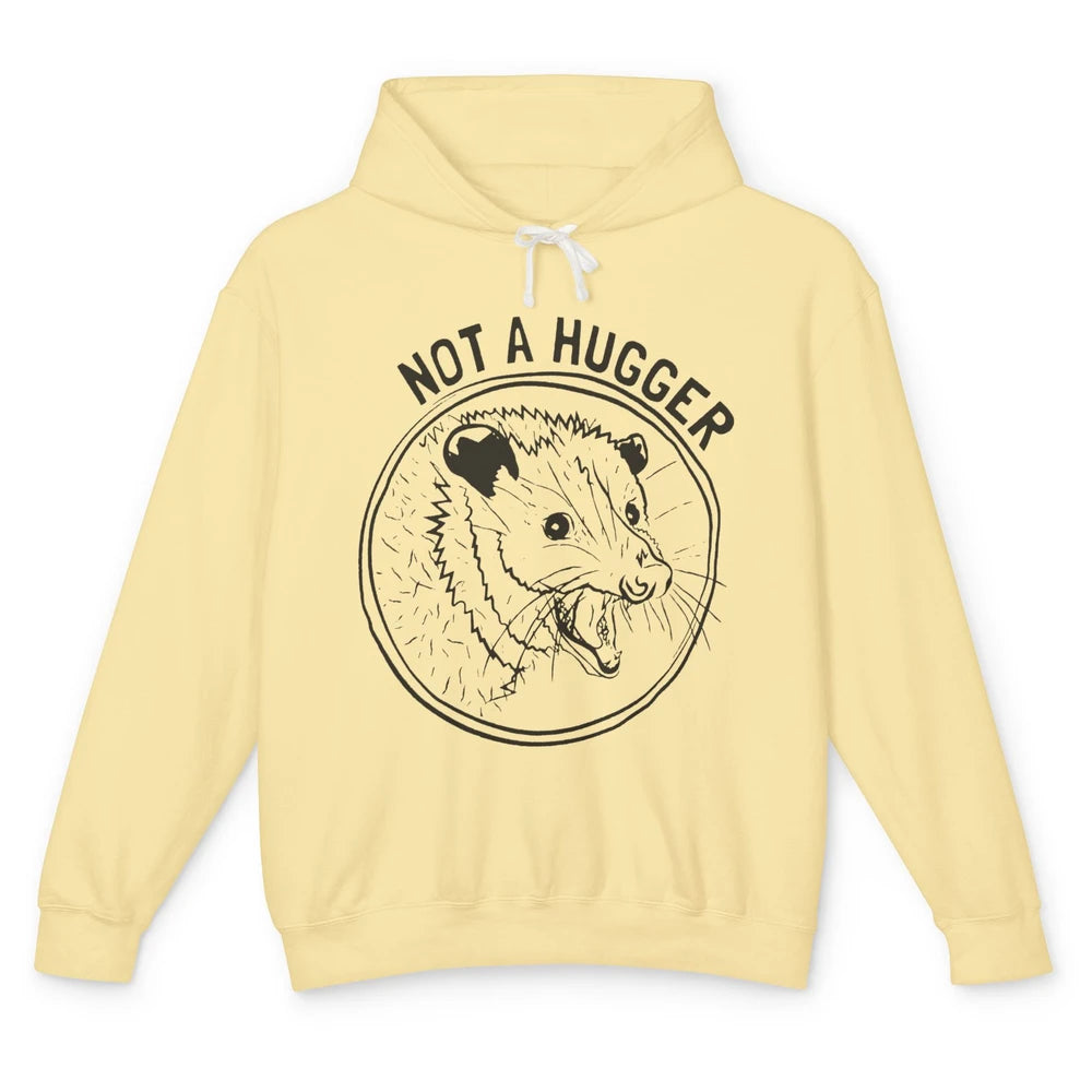 Not a Hugger Opossum Street Cats Funny Opossum Lovers Gift Unisex Lightweight Hoodie