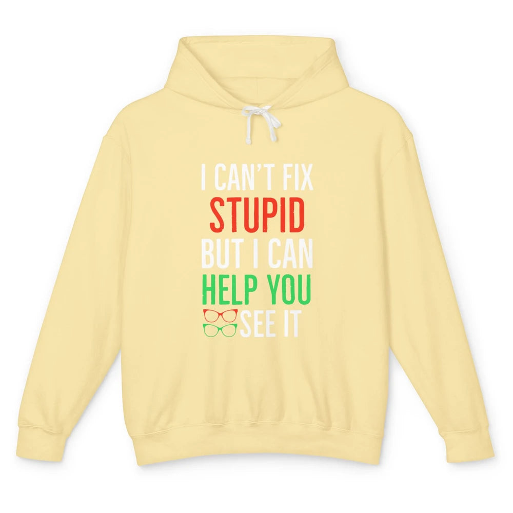 I Cant Fix Stupid Optometrist Optometry Optician Life Retro Unisex Lightweight Hoodie