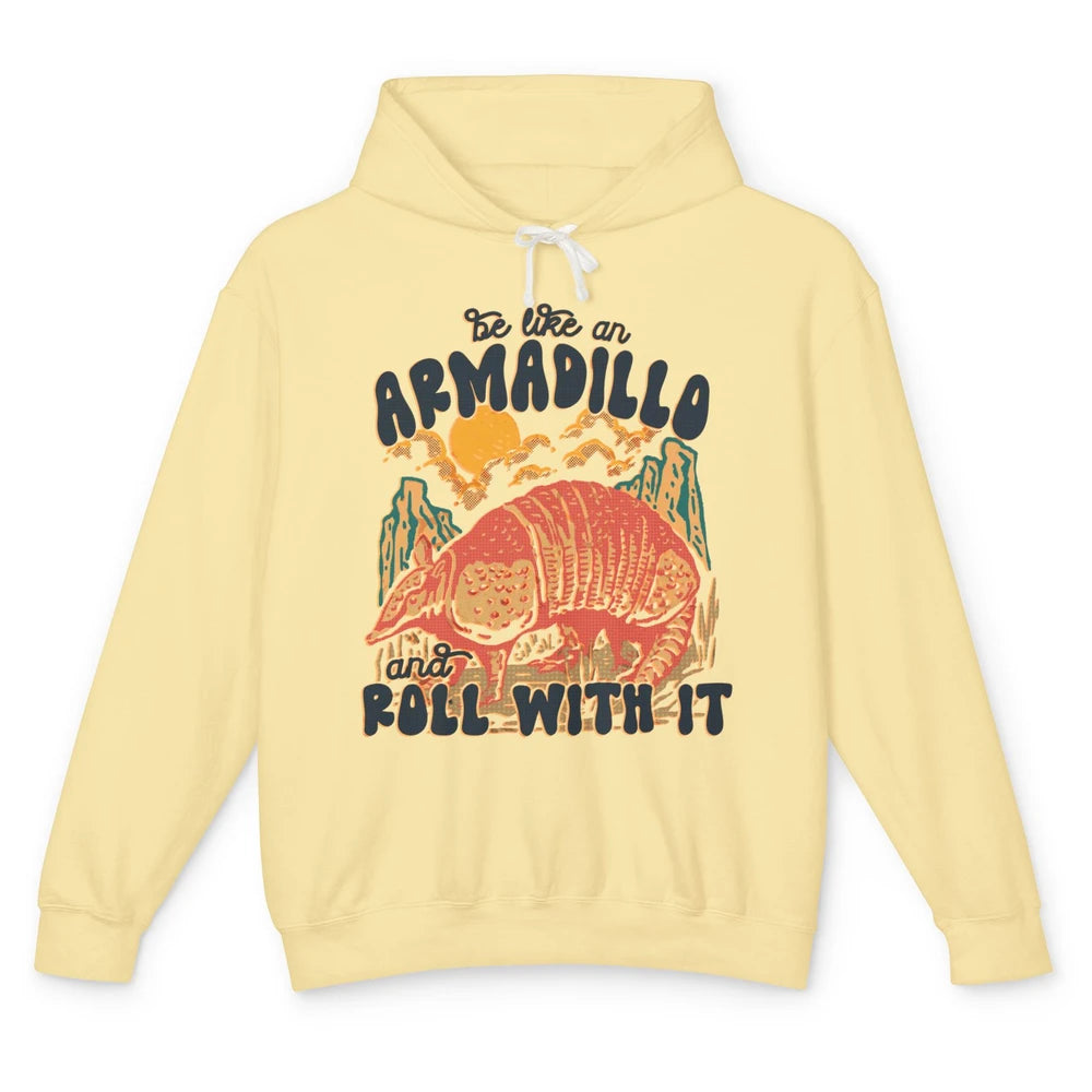 Be Like An Armadillo Roll With It Western Southern Country Unisex Lightweight Hoodie