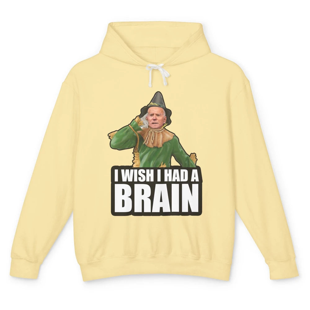 Funny Joe Biden Scarecrow I Wish I Had A Brain Anti Liberals Unisex Lightweight Hoodie