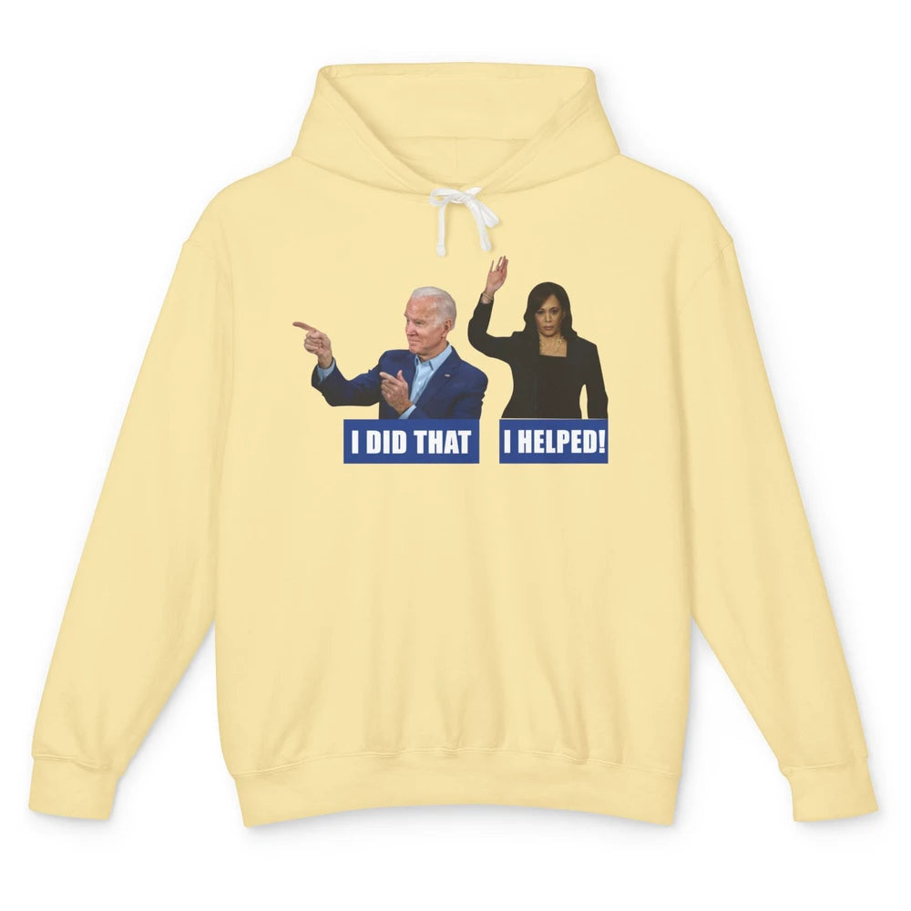 Funny Joe Biden I Did That Anti Biden Liberal Kamala Harris Unisex Lightweight Hoodie