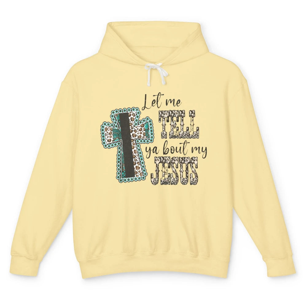 Leopard Cross Let Me Tell You About My Jesus God Christian Unisex Lightweight Hoodie