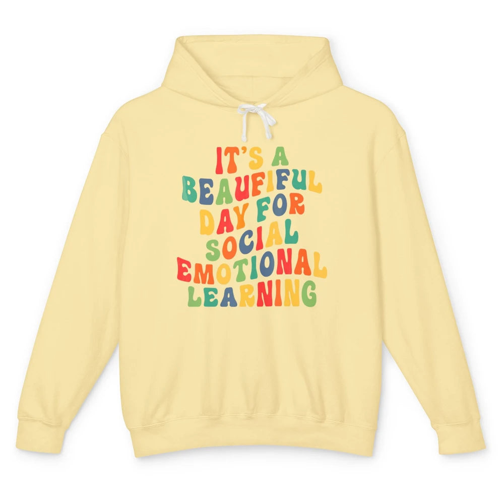 Groovy Its Beautiful Day For Social Emotional Learning Teach Unisex Lightweight Hoodie